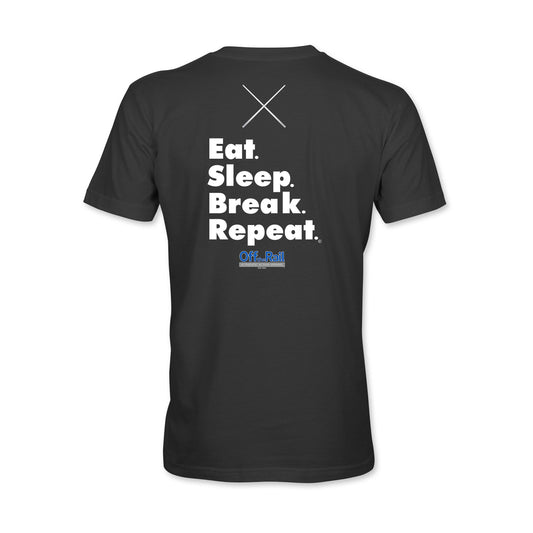 Eat, Sleep, Break, Repeat T-Shirt - Off The Rail Apparel