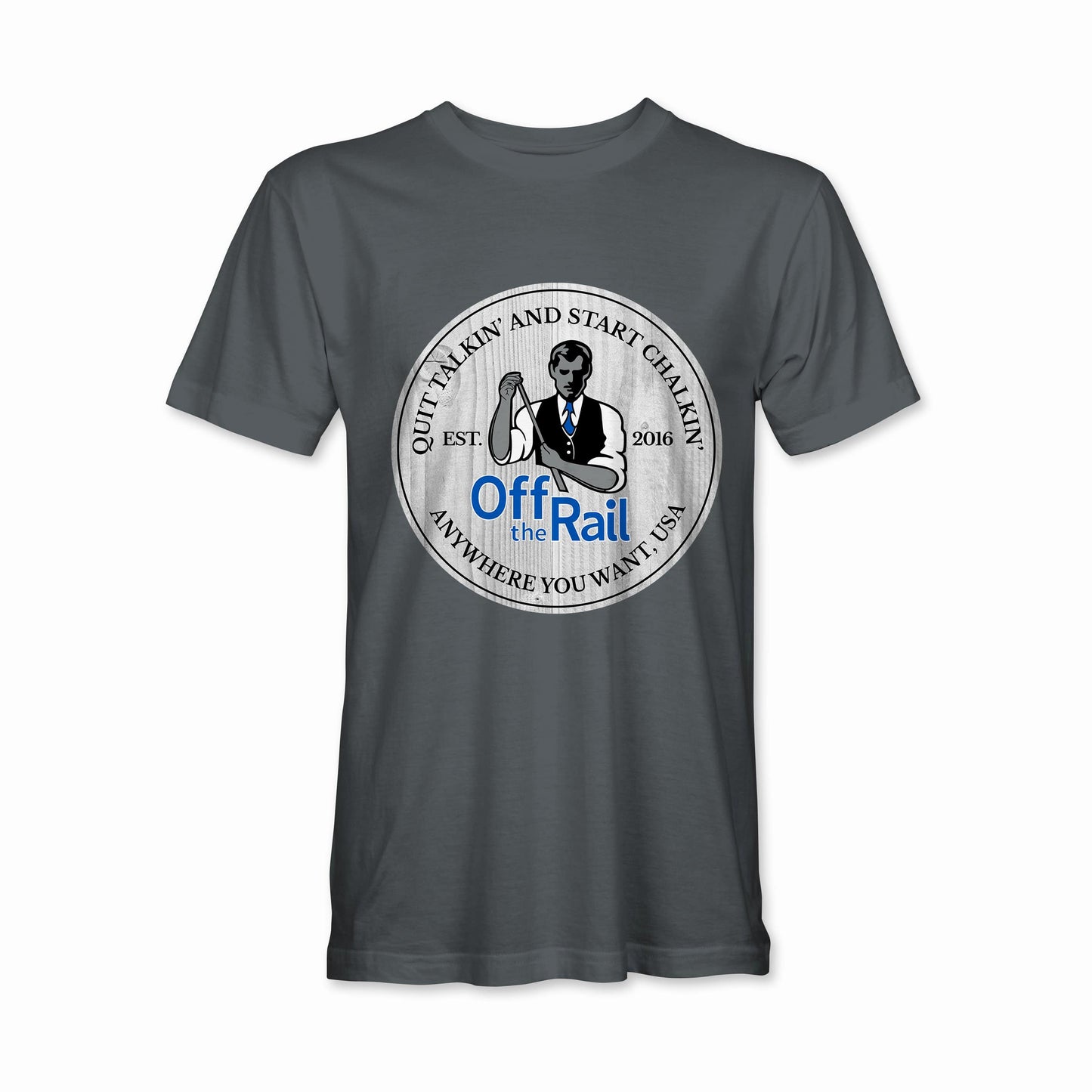 Quit Talkin' Start Chalkin' T-shirt - Off The Rail Apparel