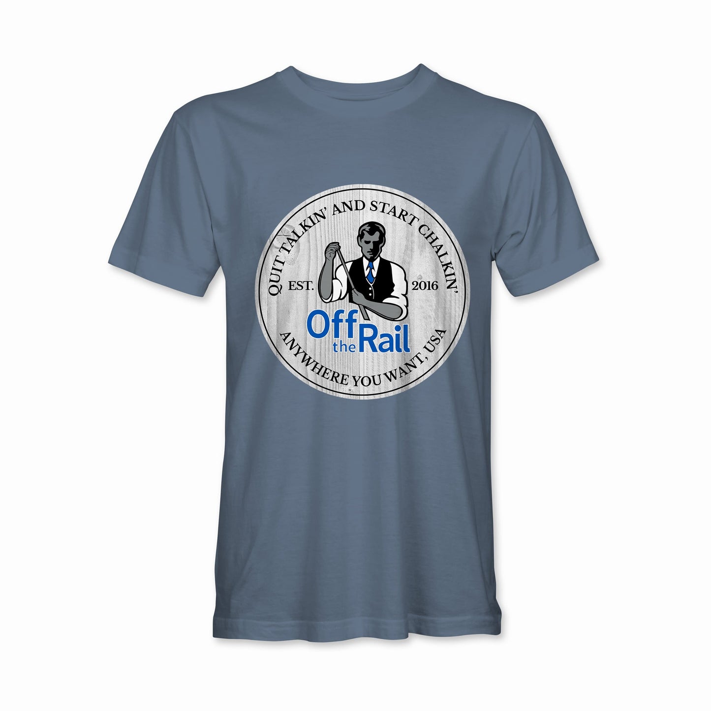 Quit Talkin' Start Chalkin' T-shirt - Off The Rail Apparel