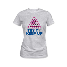 Load image into Gallery viewer, I Play Like a Girl, Try To Keep Up T-shirt - Off The Rail Apparel